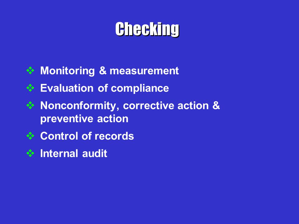 Checking Monitoring & measurement Evaluation of compliance