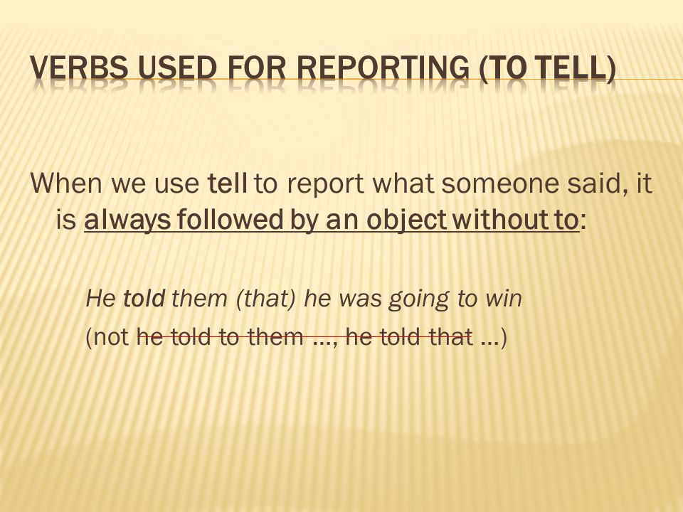 Verbs used for reporting (to tell)