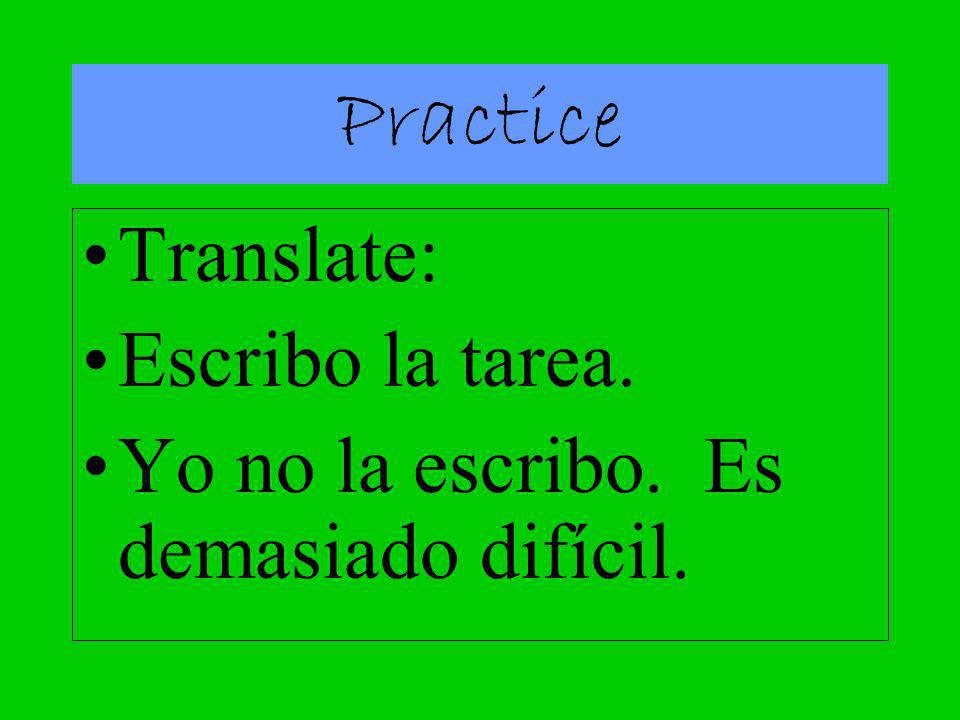 Practice Translate: Escribo la tarea.