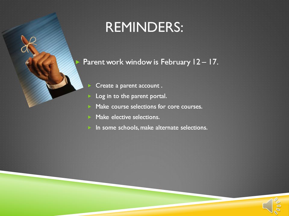 Reminders: Parent work window is February 12 – 17.