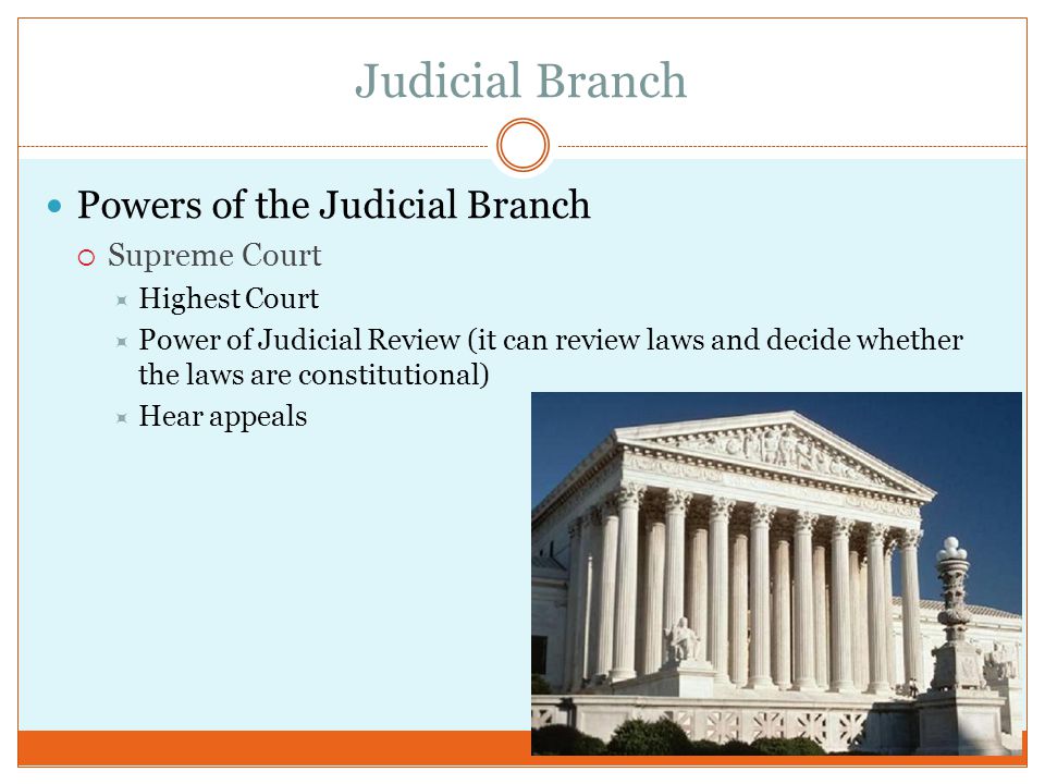 Judicial Branch Powers of the Judicial Branch Supreme Court
