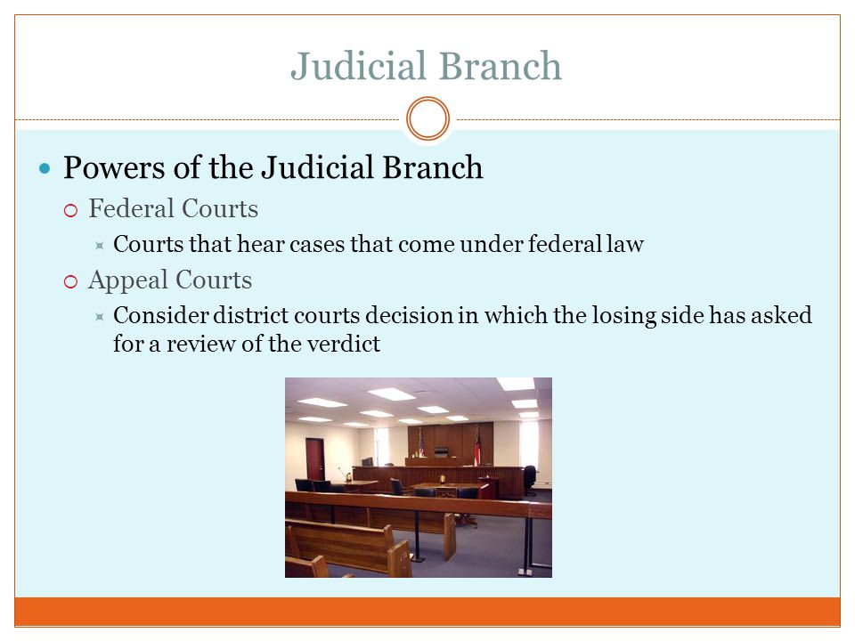 Judicial Branch Powers of the Judicial Branch Federal Courts