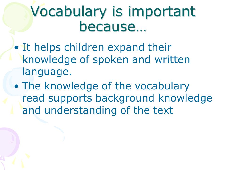 Vocabulary is important because…