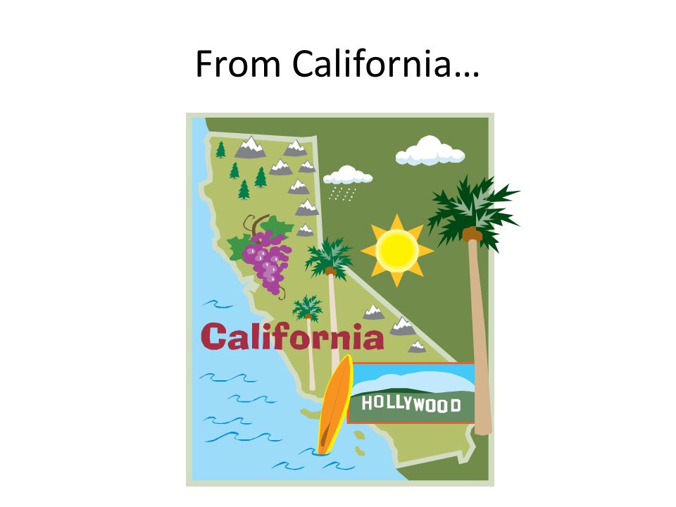 From California…