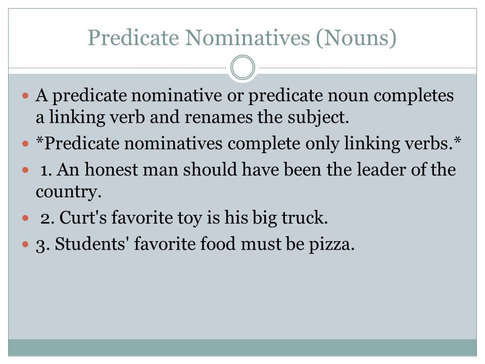 Predicate Nominatives (Nouns)