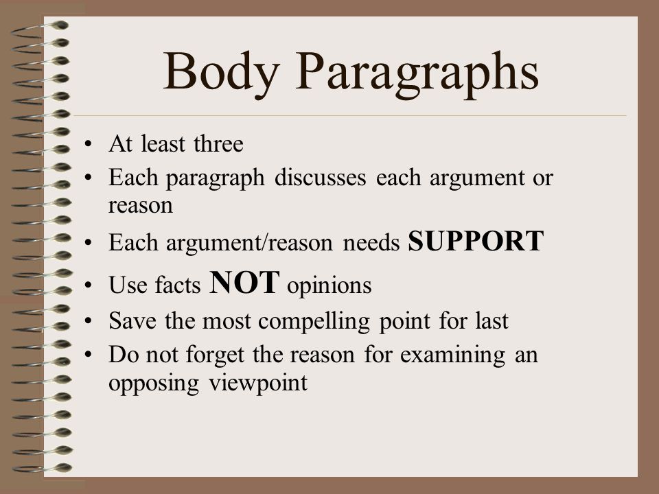 Body Paragraphs At least three