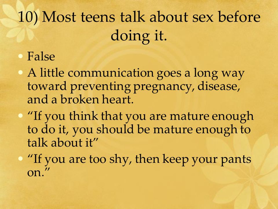 10) Most teens talk about sex before doing it.