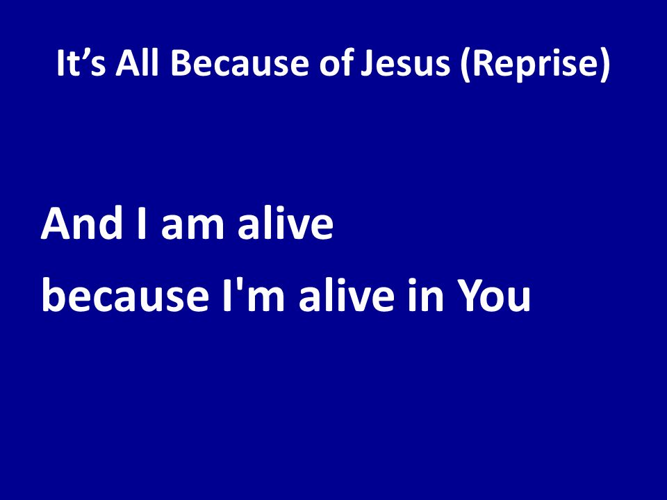 It’s All Because of Jesus (Reprise)