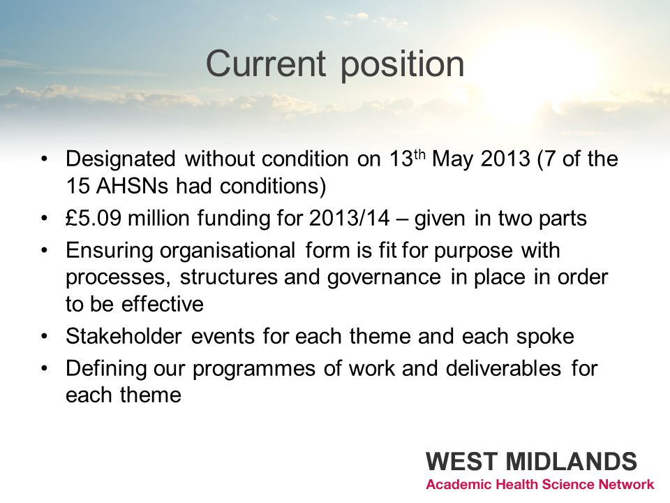 Current position Designated without condition on 13th May 2013 (7 of the 15 AHSNs had conditions)