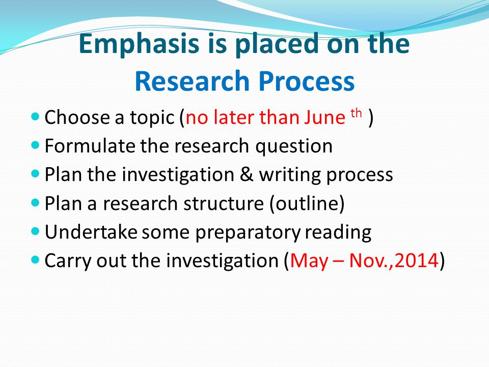 Emphasis is placed on the Research Process