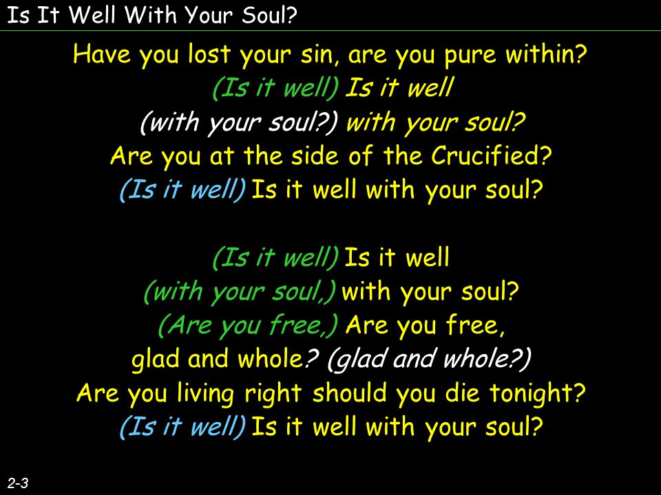 Have you lost your sin, are you pure within (Is it well) Is it well