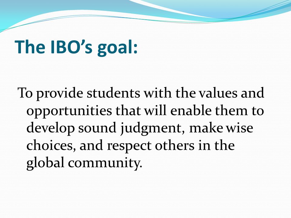 The IBO’s goal: