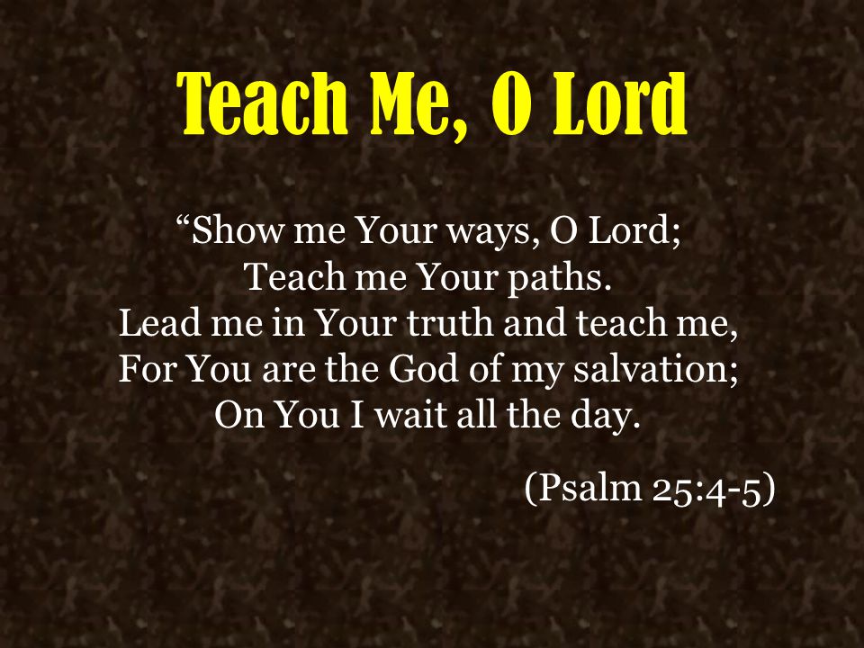 Teach Me, O Lord