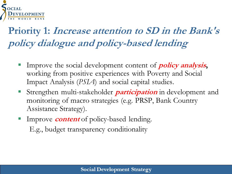 Priority 1: Increase attention to SD in the Bank s policy dialogue and policy-based lending