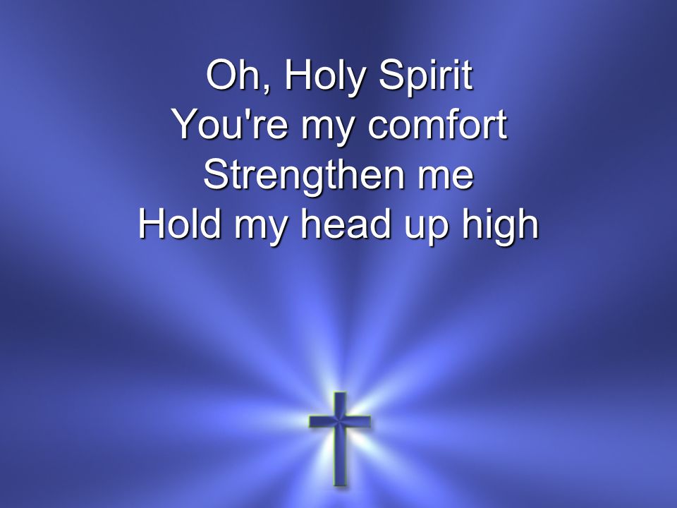 You re my comfort Strengthen me