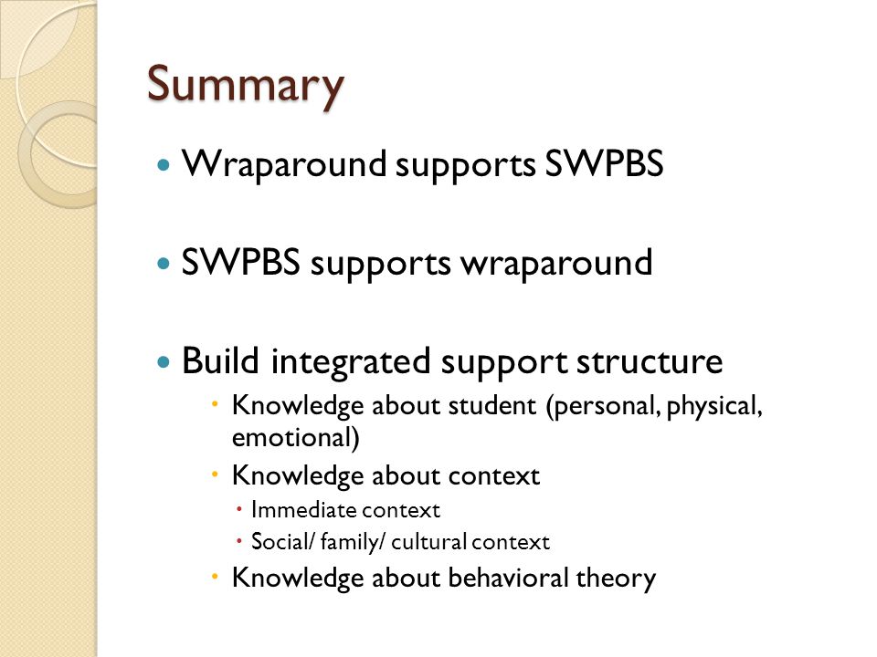 Summary Wraparound supports SWPBS SWPBS supports wraparound