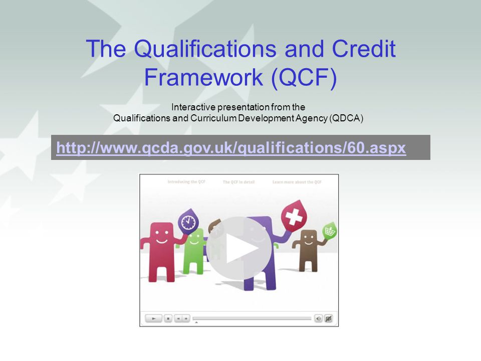 The Qualifications and Credit Framework (QCF)
