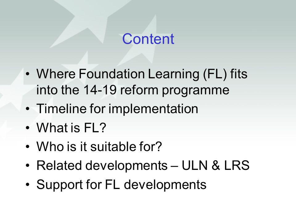 Content Where Foundation Learning (FL) fits into the reform programme. Timeline for implementation.