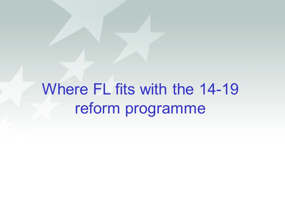 Where FL fits with the reform programme