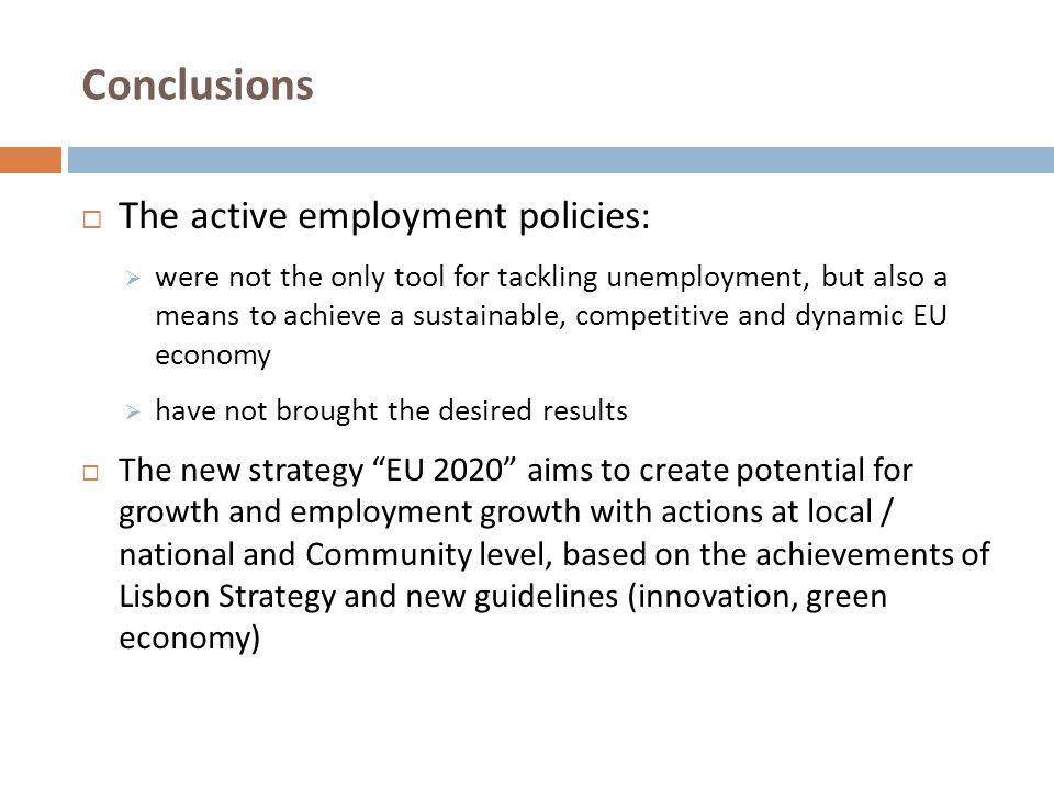 Conclusions The active employment policies: