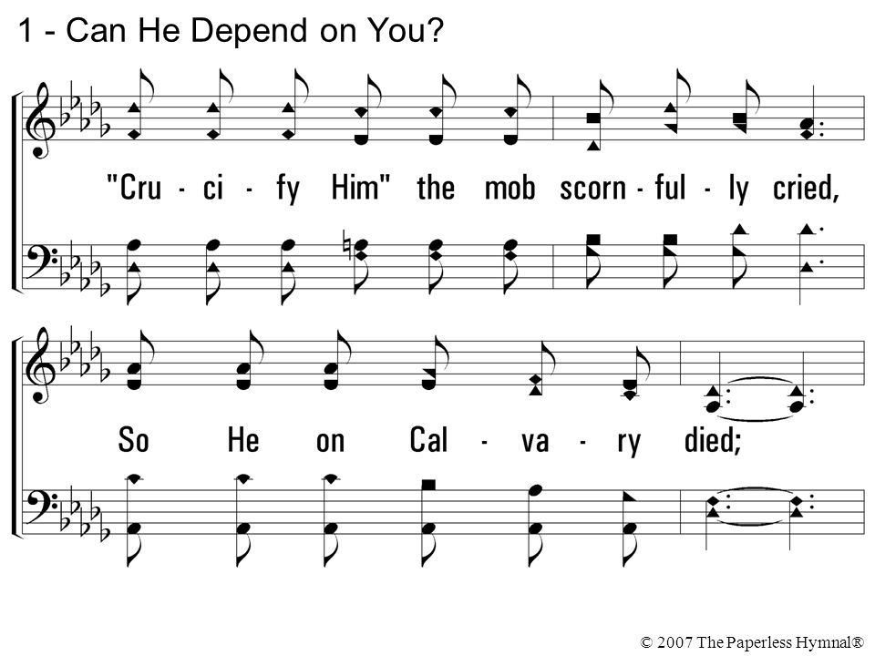 1 - Can He Depend on You © 2007 The Paperless Hymnal®