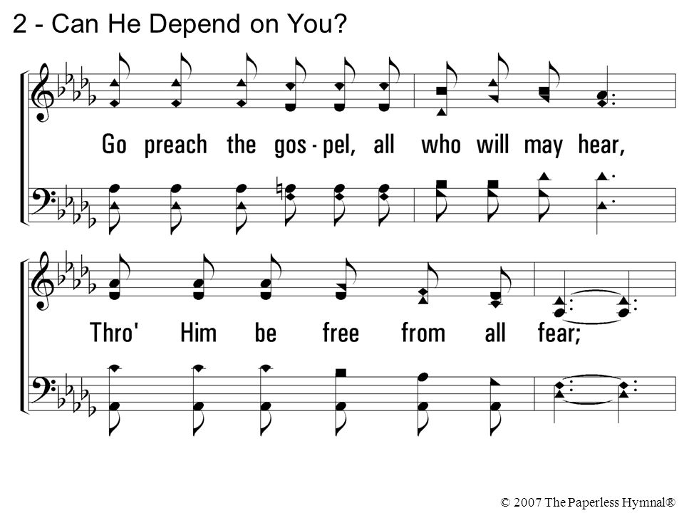 2 - Can He Depend on You © 2007 The Paperless Hymnal®