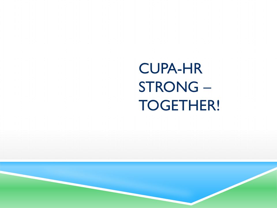 CUPA-HR Strong – together!