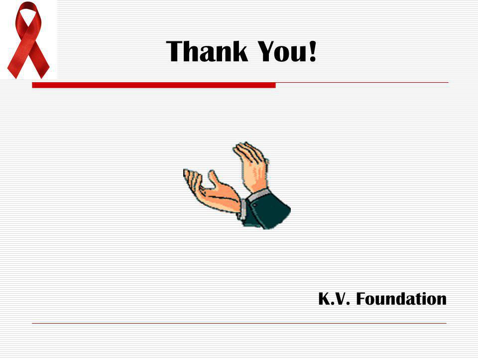 Thank You! K.V. Foundation
