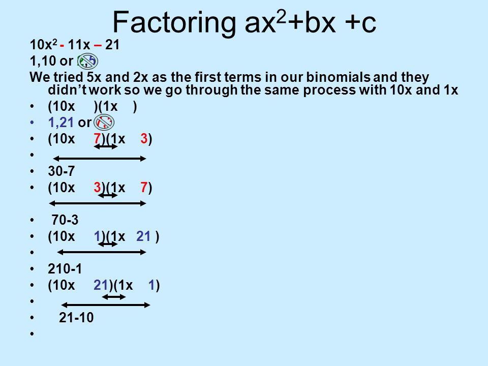 Factoring ax2+bx +c 10x2 - 11x – 21 1,10 or 2,5
