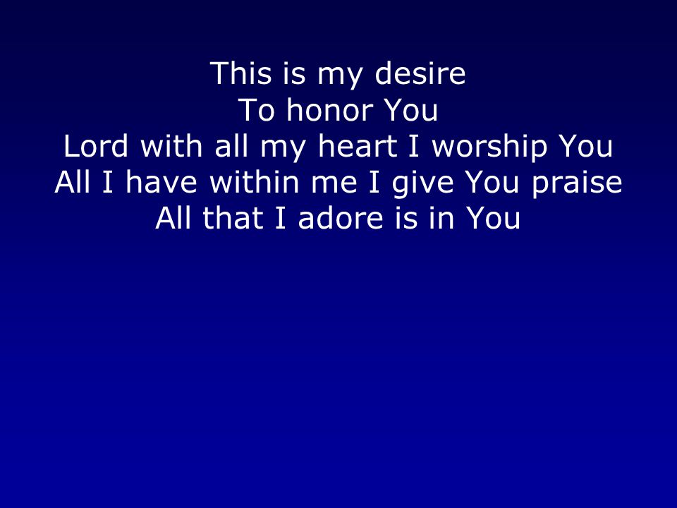 Lord with all my heart I worship You