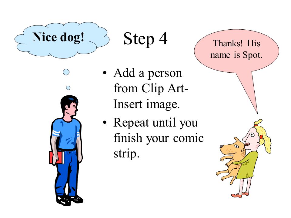 Step 4 Nice dog! Add a person from Clip Art- Insert image.