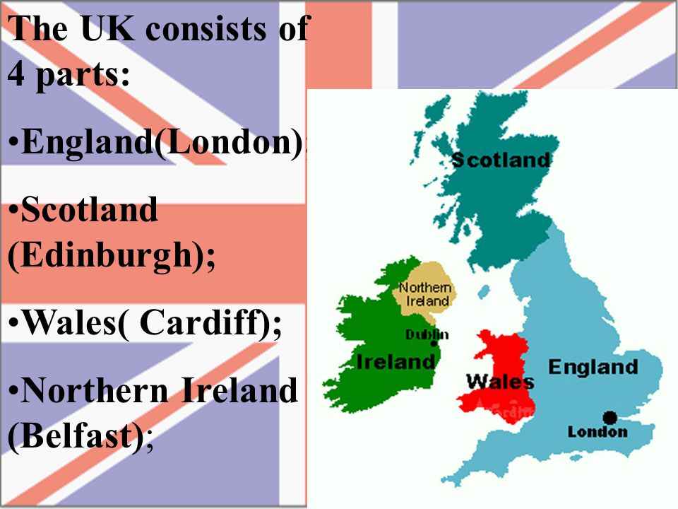 The UK consists of 4 parts: