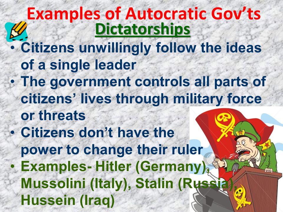 Examples of Autocratic Gov’ts