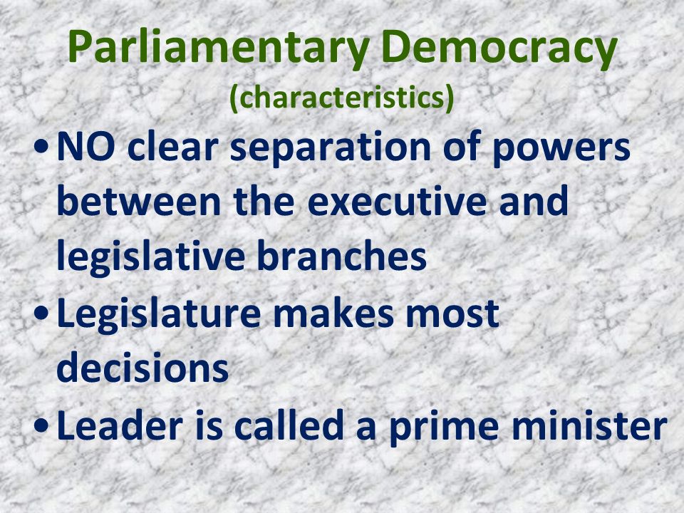 Parliamentary Democracy (characteristics)