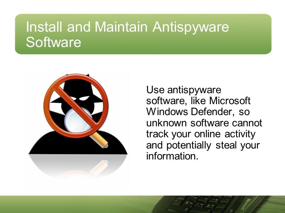 Install and Maintain Antispyware Software