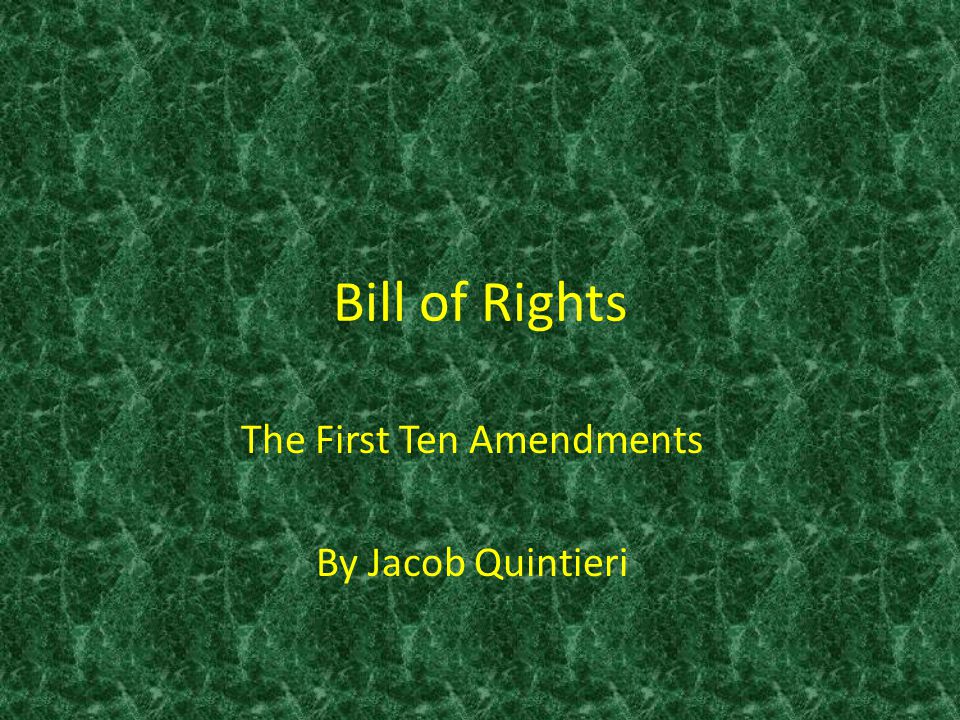 The First Ten Amendments By Jacob Quintieri