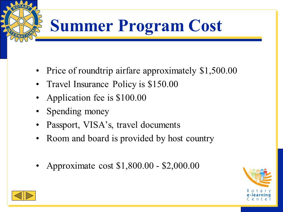 Summer Program Cost Price of roundtrip airfare approximately $1,500.00