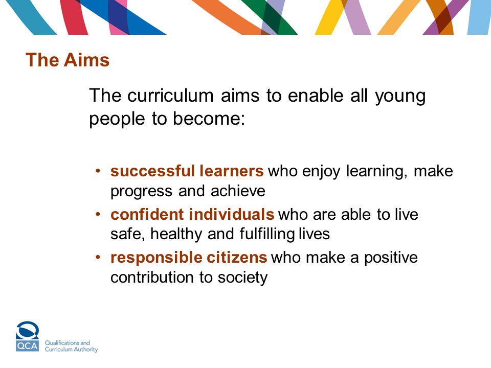 The curriculum aims to enable all young people to become: