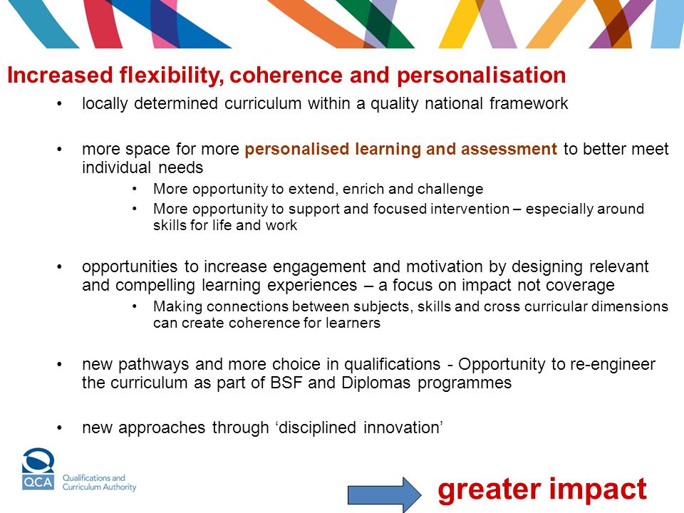 Increased flexibility, coherence and personalisation