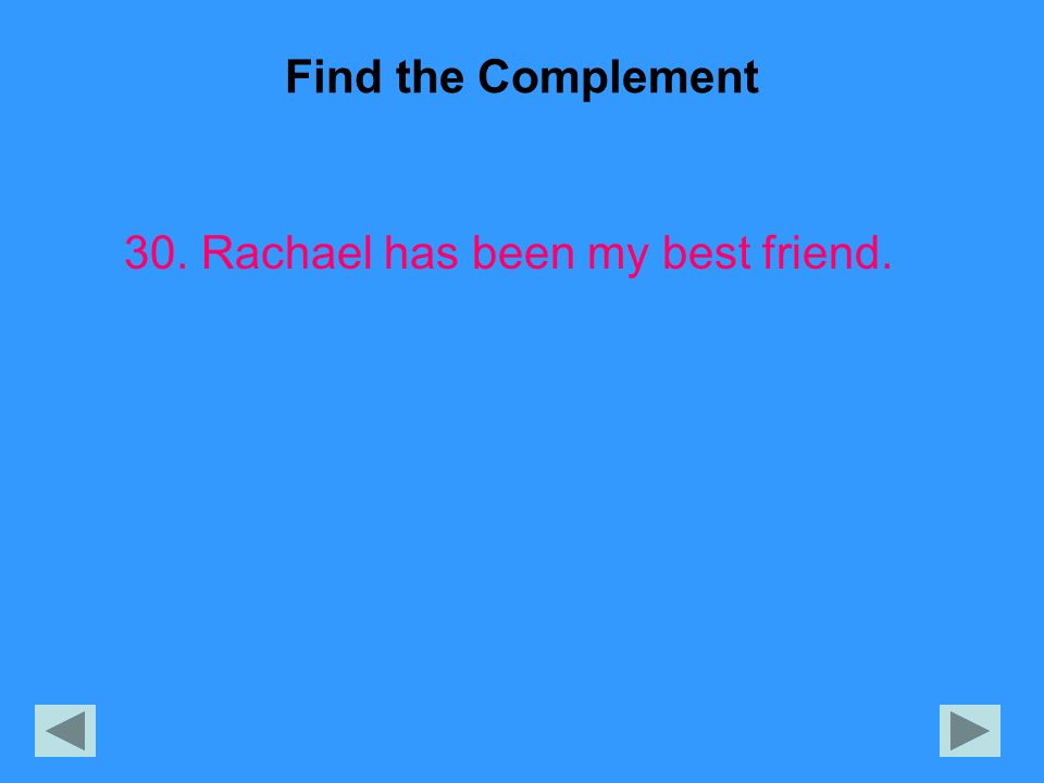 30. Rachael has been my best friend.