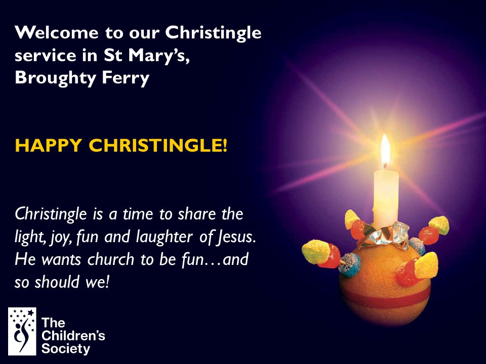 Welcome to our Christingle service in St Mary’s, Broughty Ferry