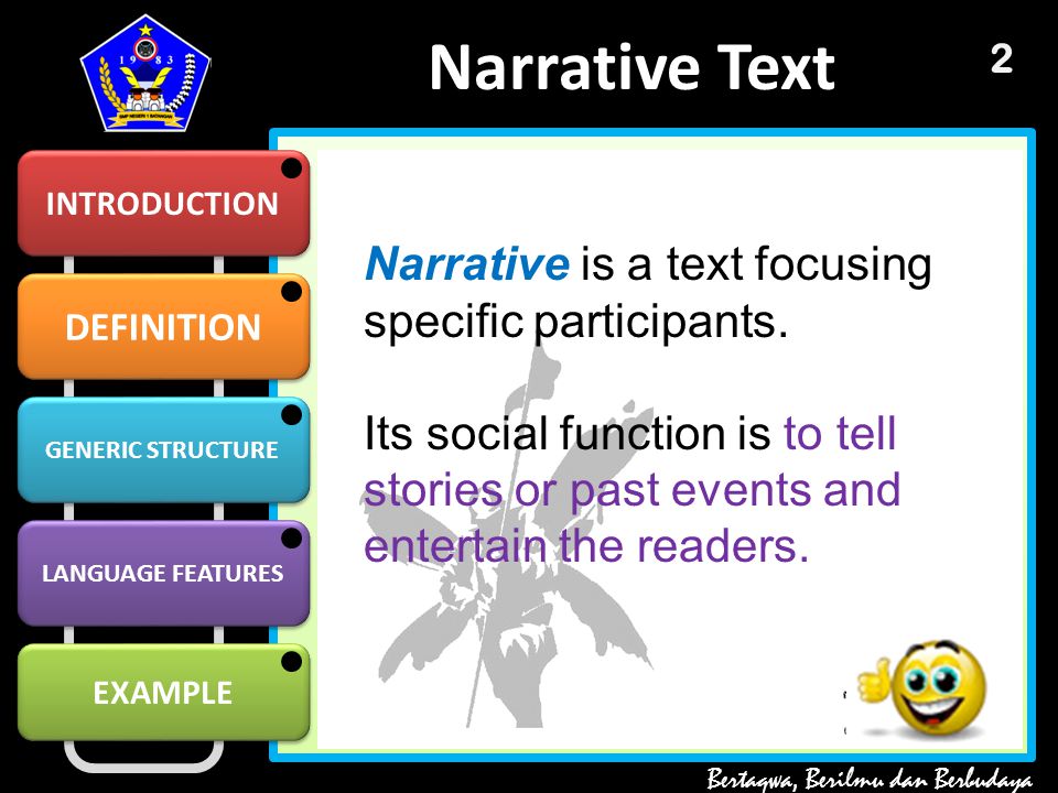 Narrative is a text focusing specific participants.
