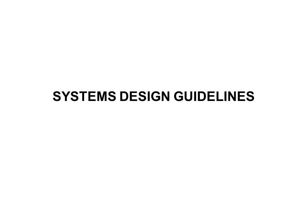 SYSTEMS DESIGN GUIDELINES