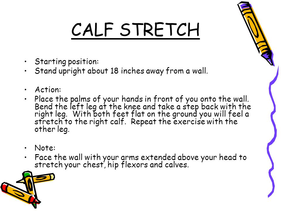 CALF STRETCH Starting position: