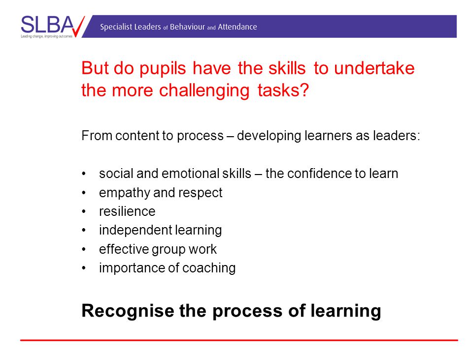 But do pupils have the skills to undertake the more challenging tasks
