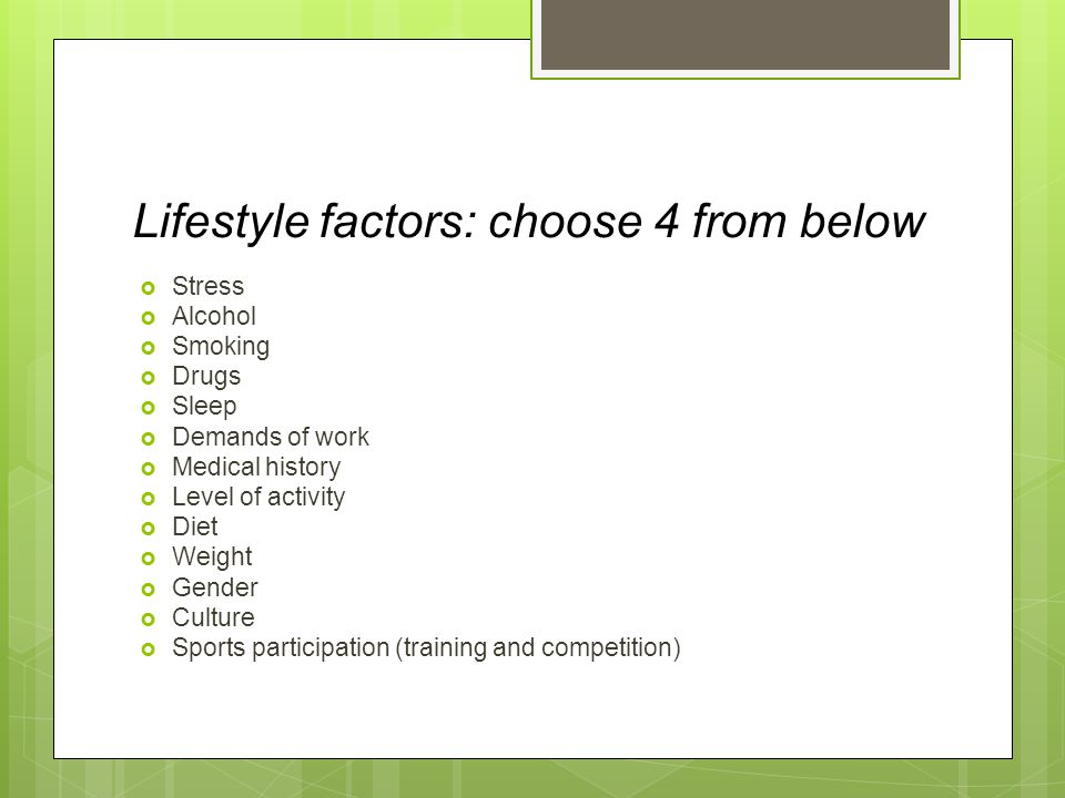 Lifestyle factors: choose 4 from below