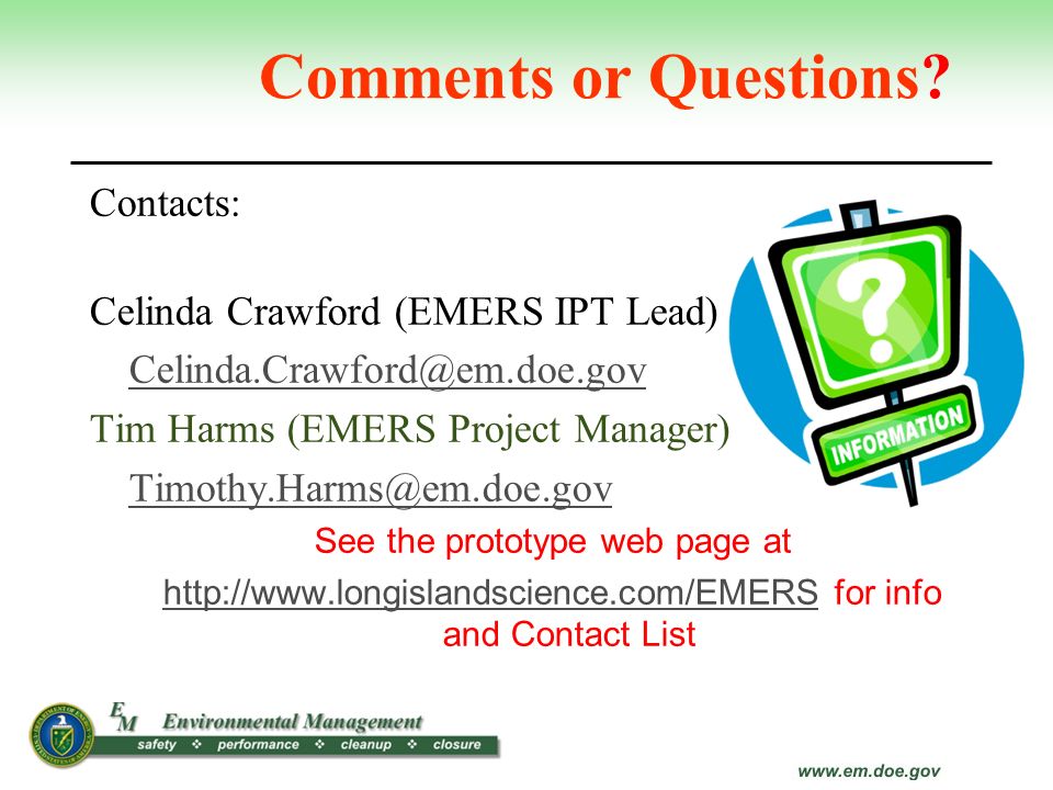 Comments or Questions Contacts: Celinda Crawford (EMERS IPT Lead)