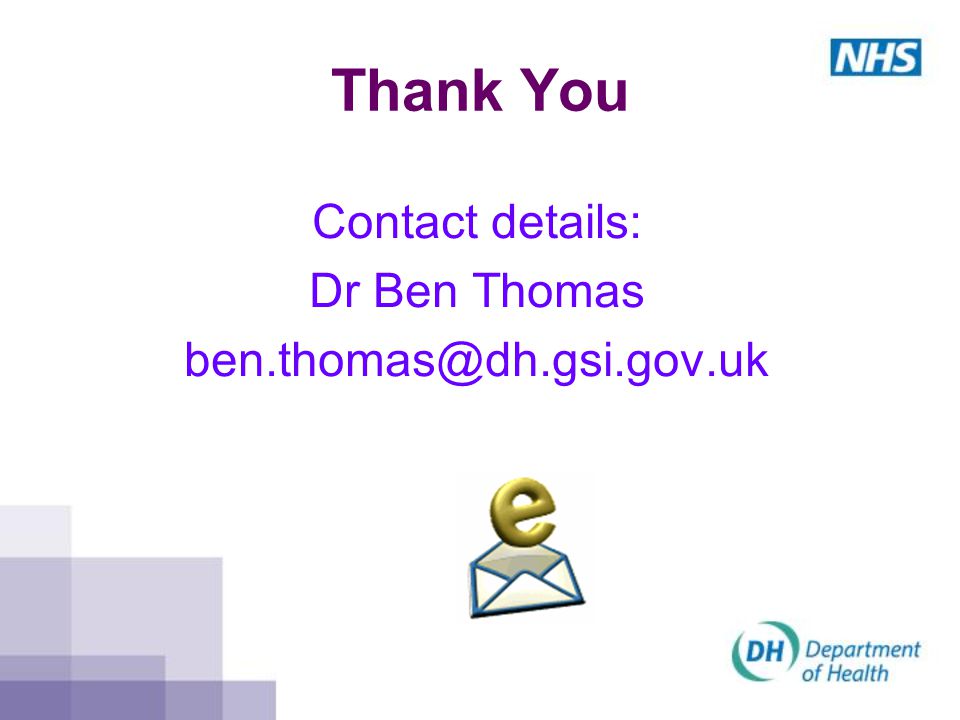 Thank You Contact details: Dr Ben Thomas