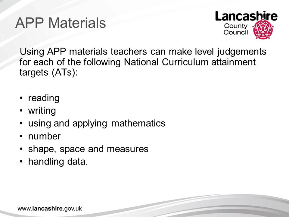 APP Materials Using APP materials teachers can make level judgements for each of the following National Curriculum attainment targets (ATs):