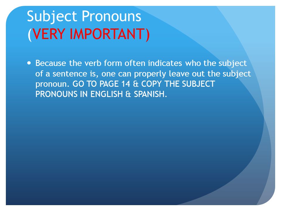 Subject Pronouns (VERY IMPORTANT)